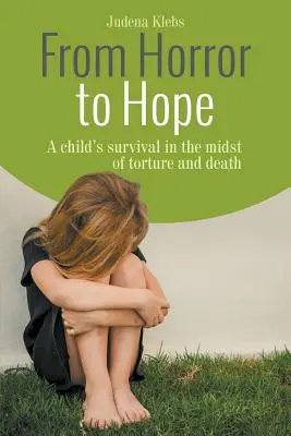 De la groază la speranță - From Horror to Hope
