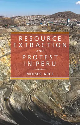 Extracția resurselor și protestul în Peru - Resource Extraction and Protest in Peru