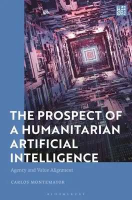 Perspectiva unei inteligențe artificiale umanitare: Agenția și alinierea valorilor - The Prospect of a Humanitarian Artificial Intelligence: Agency and Value Alignment