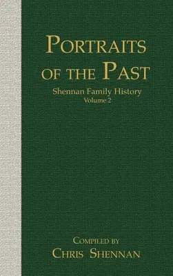 Portrete ale trecutului: Istoria familiei Shennan Volumul 2 - Portraits of the Past: Shennan Family History Volume 2