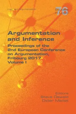 Argumentare și inferență I: Proceedings of the 2nd European Conference on Argumentation - Argumentation and Inference I: Proceedings of the 2nd European Conference on Argumentation