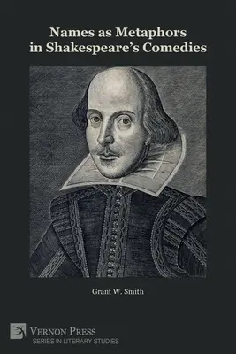 Numele ca metafore în comediile lui Shakespeare - Names as Metaphors in Shakespeare's Comedies