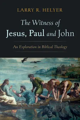 Mărturia lui Iisus, Pavel și Ioan - The Witness of Jesus, Paul and John