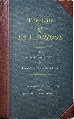 Legea Facultății de Drept: The Essential Guide for First-Year Law Students (Ghidul esențial pentru studenții la drept din primul an) - The Law of Law School: The Essential Guide for First-Year Law Students