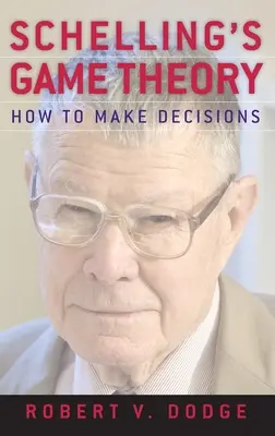 Teoria jocurilor lui Schelling: cum să luăm decizii - Schelling's Game Theory: How to Make Decisions