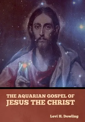 Evanghelia acvariană a lui Iisus Hristos - The Aquarian Gospel of Jesus the Christ
