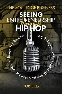 The Sound of Business: Văzând antreprenoriatul prin hip-hop - The Sound of Business: Seeing Entrpreneurship Through Hip Hop