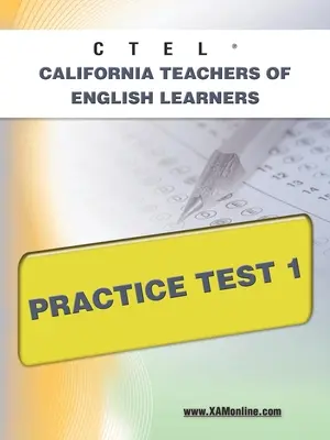 Ctel California profesori de engleză învățători practică de testare 1 - Ctel California Teachers of English Learners Practice Test 1