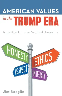 Valorile americane în era Trump: O bătălie pentru sufletul Americii - American Values in the Trump Era: A Battle for the Soul of America