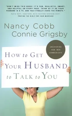 Cum să-ți convingi soțul să vorbească cu tine - How to Get Your Husband to Talk to You