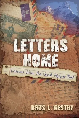 Scrisori către casă: Lessons from the Great Hippie Trail (Lecții de pe traseul hippie) - Letters Home: Lessons from the Great Hippie Trail