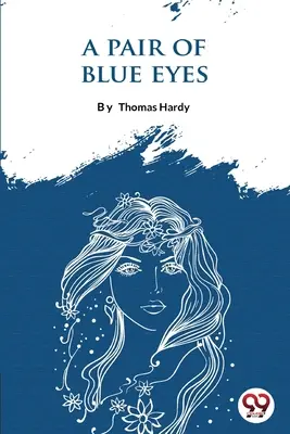 O pereche de ochi albaștri - A Pair Of Blue Eyes