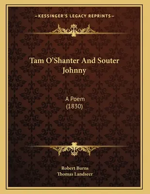 Tam O'Shanter și Souter Johnny: un poem (1830) - Tam O'Shanter And Souter Johnny: A Poem (1830)