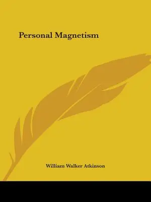 Magnetismul personal - Personal Magnetism