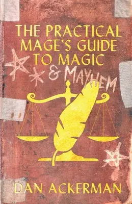 Ghidul magului practic pentru magie și haos (The Practical Mage's Guide to Magic and Mayhem) - The Practical Mage's Guide to Magic and Mayhem