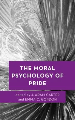Psihologia morală a mândriei - The Moral Psychology of Pride
