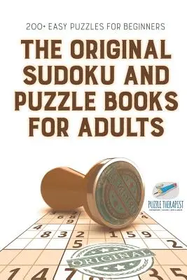 Cărțile originale de Sudoku și Puzzle pentru adulți 200+ puzzle-uri ușoare pentru începători - The Original Sudoku and Puzzle Books for Adults 200+ Easy Puzzles for Beginners