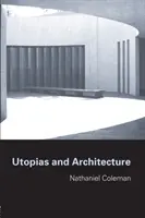 Utopiile și arhitectura - Utopias and Architecture