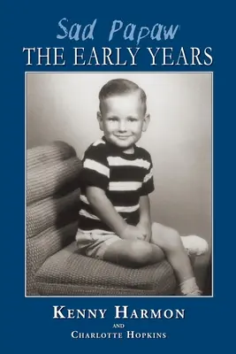 Sad Papaw: Primii ani - Sad Papaw: The Early Years