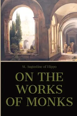 Despre munca călugărilor - On the Work of Monks