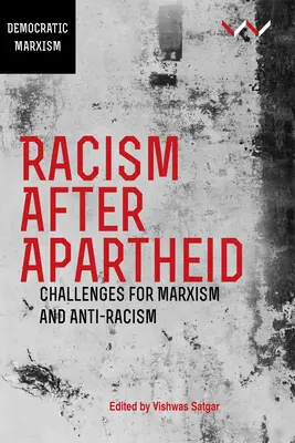 Rasismul după apartheid: Provocări pentru marxism și anti-rasism - Racism After Apartheid: Challenges for Marxism and Anti-Racism