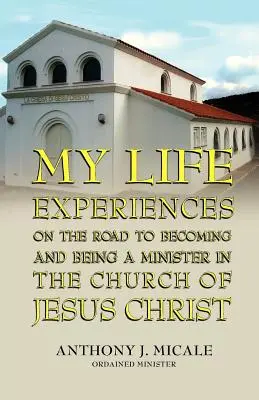 Experiențele mele de viață pe drumul spre a deveni și a fi un ministru în Biserica lui Isus Hristos - My Life Experiences on the Road to Becoming and Being a Minister in the Church of Jesus Christ