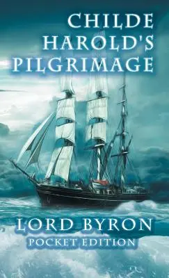 Pelerinajul lui Childe Harold: Ediție de buzunar - Childe Harold's Pilgrimage: Pocket Edition