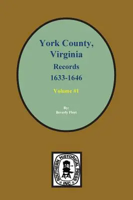 Înregistrări din comitatul York, Virginia 1633-1646. (Vol. #1) - Records of York County, Virginia 1633-1646. (Vol. #1)