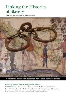Corelarea istoriilor sclaviei: America de Nord și zonele sale de frontieră - Linking the Histories of Slavery: North America and Its Borderlands