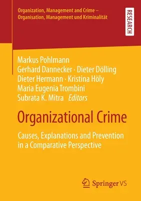 Criminalitatea organizațională: Cauze, explicații și prevenire într-o perspectivă comparată - Organizational Crime: Causes, Explanations and Prevention in a Comparative Perspective