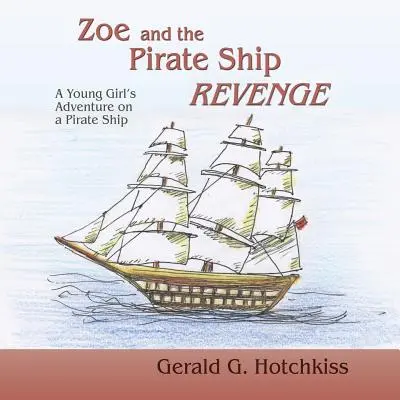 Zoe și răzbunarea navei pirat - Zoe and the Pirate Ship Revenge