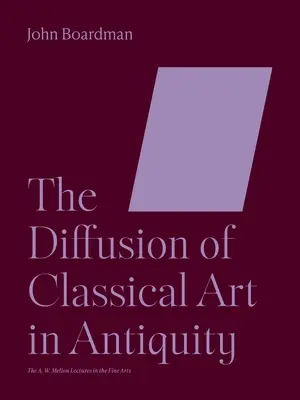 Difuzarea artei clasice în Antichitate - The Diffusion of Classical Art in Antiquity