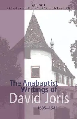 Scrierile anabaptiste ale lui David Joris, 1535-1543 - The Anabaptist Writings of David Joris, 1535-1543