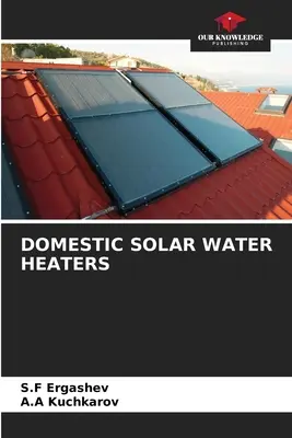 Încălzitoare solare de apă pentru uz casnic - Domestic Solar Water Heaters