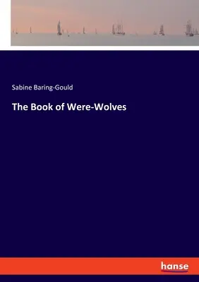 Cartea vârcolacilor - The Book of Were-Wolves