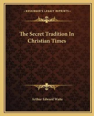 Tradiția secretă în epoca creștină - The Secret Tradition In Christian Times