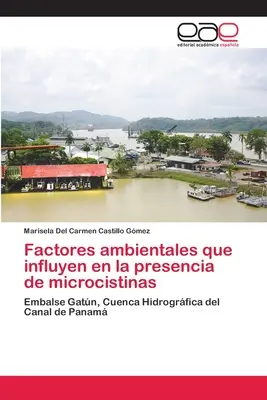 Factorii de mediu care influențează prezența microcistinelor - Factores ambientales que influyen en la presencia de microcistinas