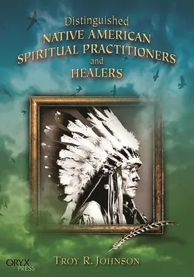 Distinși practicieni spirituali și vindecători nativi americani - Distinguished Native American Spiritual Practitioners and Healers