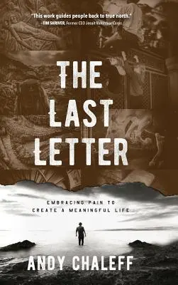 Ultima scrisoare: Îmbrățișarea durerii pentru a crea o viață plină de sens - The Last Letter: Embracing Pain to Create a Meaningful Life