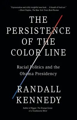 Persistența liniei culorii: Politica rasială și președinția Obama - The Persistence of the Color Line: Racial Politics and the Obama Presidency
