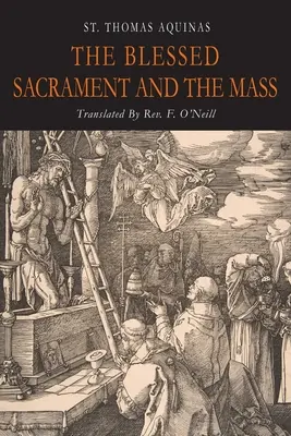 Sfântul Sacrament și Sfânta Liturghie - The Blessed Sacrament and the Mass