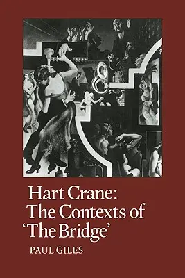 Hart Crane: Contextele podului (The Contexts of the Bridge) - Hart Crane: The Contexts of the Bridge
