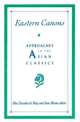 Canoane orientale: Abordări ale clasicilor asiatici - Eastern Canons: Approaches to the Asian Classics