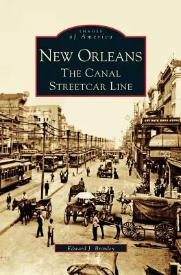 New Orleans: Linia de tramvai Canal - New Orleans: The Canal Streetcar Line
