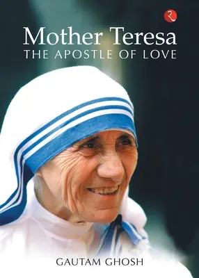 Maica Tereza: Apostolul iubirii - Mother Teresa: The Apostle of Love
