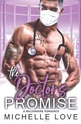 Promisiunea doctorului: O poveste de dragoste cu un miliardar - The Doctor's Promise: A Billionaire Romance