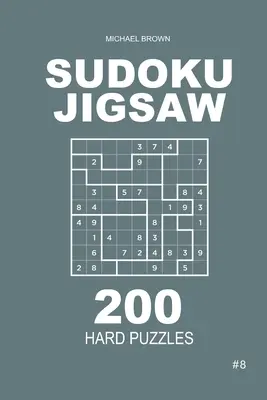 Sudoku Jigsaw - 200 puzzle-uri dificile 9x9 (Volumul 8) - Sudoku Jigsaw - 200 Hard Puzzles 9x9 (Volume 8)