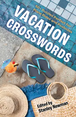 Cuvinte încrucișate de vacanță: 50+ puzzle-uri perfecte pentru călătorii cu avionul și pe marginea piscinei - Vacation Crosswords: 50+ Puzzles Perfect for Plane Rides and Poolsides