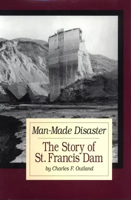 Dezastru provocat de om: Povestea barajului St. Francis Volumul 3 - Man-Made Disaster: The Story of St. Francis Damvolume 3