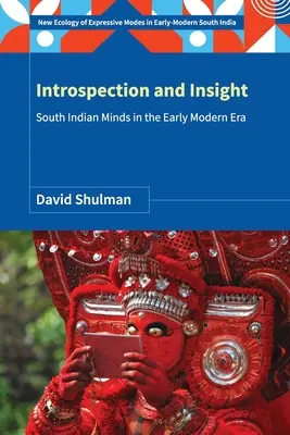 Introspecție și intuiție: Mințile sud-indiene în epoca modernă timpurie - Introspection and Insight: South Indian Minds in the Early Modern Era